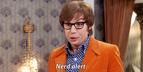 82606-nerd-alert-gif-Austin-Powers-tVhE ? BYT // Brightest Young Things